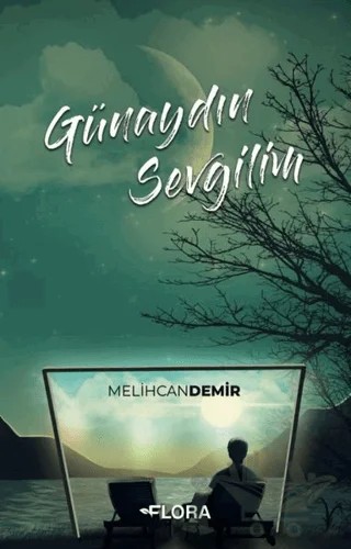 Günaydın Sevgilim – Melihcan Demir – Flora Kitap kitap kapağı