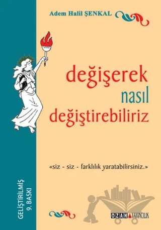 Değişerek Nasıl Değiştirebiliriz – Adem Halil Şenkal – Ozan Yayıncılık kitap kapağı