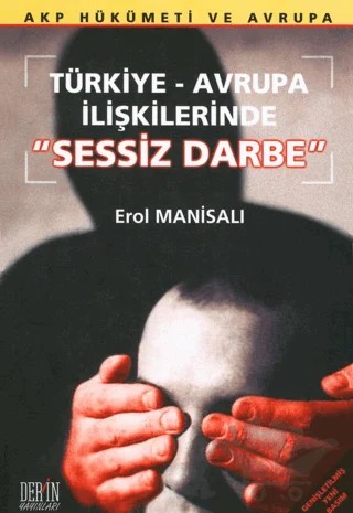 Türkiye-Avrupa İlişkilerinde Sessiz Darbe – Erol Manisalı – Derin Yayınları kitap kapağı