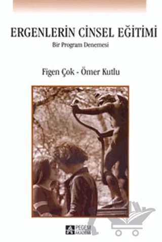 Ergenlerin Cinsel Eğitimi – Figen Çok – Pegem Akademi Yayıncılık kitap kapağı