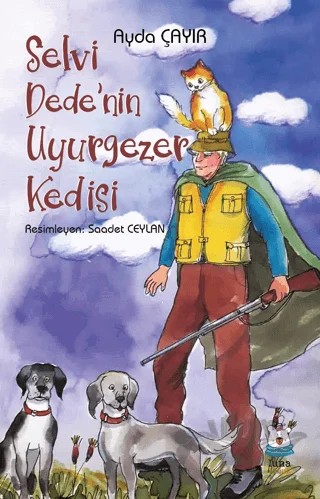 Selvi Dede’nin Uyurgezer Kedisi – Ayda Çayır – Luna Çocuk Yayınları kitap kapağı