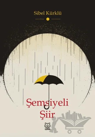 Şemsiyeli Şiir – Sibel Kürklü – Luna Yayınları kitap kapağı