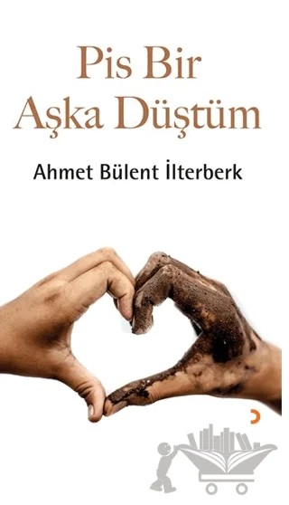 Pis Bir Aşka Düştüm – Ahmet Bülent İlterberk – Cinius Yayınları kitap kapağı