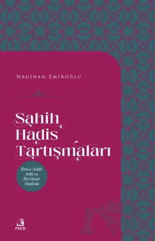 Sahih Hadis Tartışmaları – Nagihan Emiroğlu – Fecr Yayınları kitap kapağı