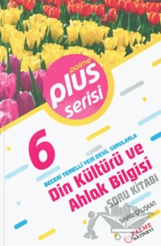 Palme 6. Sınıf Plus Serisi Din Kültürü ve Ahlak Bilgisi Soru Kitabı – Seyide Çalışkan – Palme Yayınları kitap kapağı
