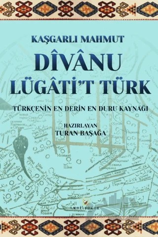 Divanu Lügati’t Türk – Kaşgarlı Mahmut – Akıl Fikir Yayınları kitap kapağı