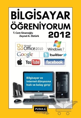 Bilgisayar Öğreniyorum 2012 – T. Cem Sinanoğlu, Zeynel A. Öztürk – Pusula Yayıncılık kitap kapağı