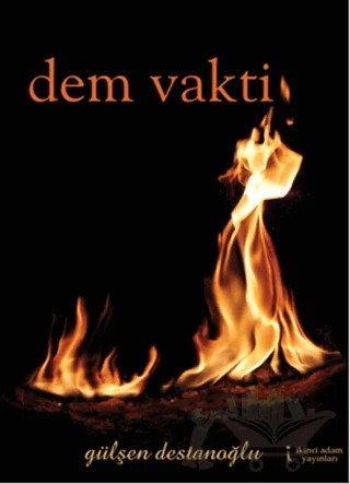 Dem Vakti – Gülşen Destanoğlu – İkinci Adam Yayınları kitap kapağı