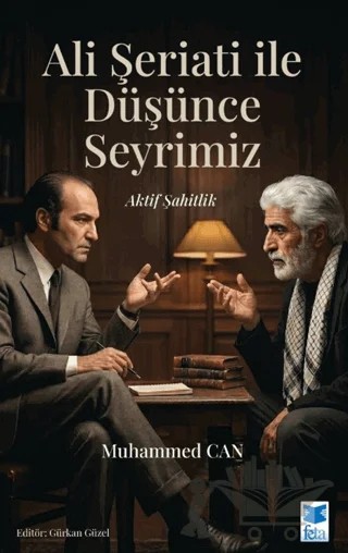 Ali Şeriati ile Düşünce Seyrimiz – Muhammed Can – Feta Yayıncılık kitap kapağı