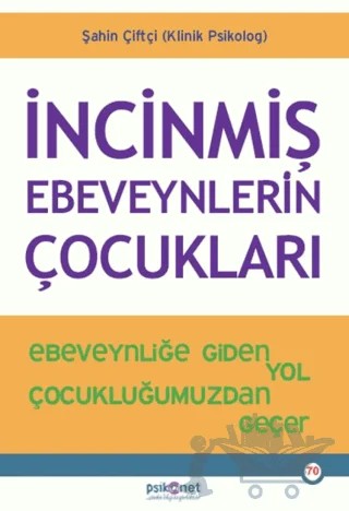 İncinmiş Ebeveynlerin Çocukları – Şahin Çiftçi – Psikonet Yayınları kitap kapağı