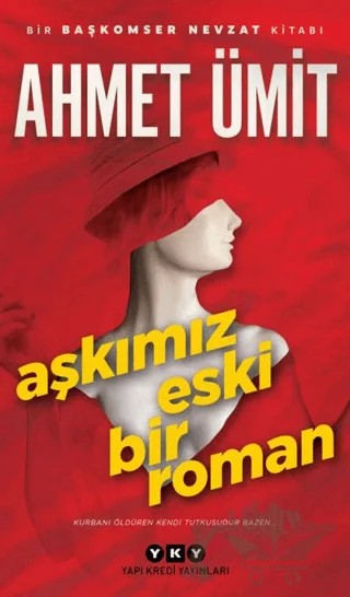 Aşkımız Eski Bir Roman – Ahmet Ümit – Yapı Kredi Yayınları kitap kapağı