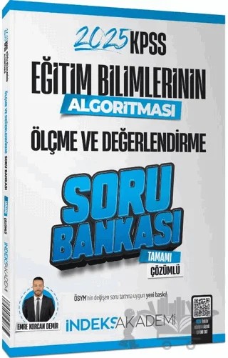 2025 KPSS Eğitim Bilimlerinin Algoritması Ölçme ve Değerlendirme Soru Bankası Çözümlü – Emre Korcan Demir – İndeks Akademi Yayıncılık kitap kapağı