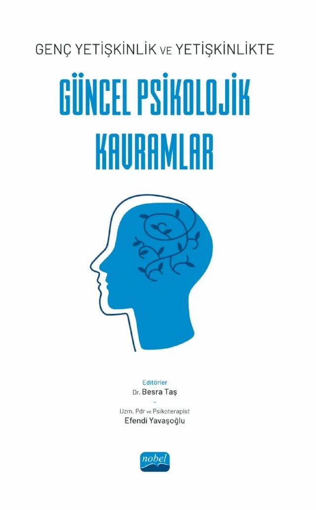 Genç yetişkinlik ve Yetişkinlikte Güncel Psikolojik Kavramlar – Besra Taş, Durmuş Ümmet, Ece E. Müezzin, Efendi Yavaşoğu, Ekrem Sedat Şahin, Fatih Aydoğan, Meşküre Hülya Karagüven, Müge Yüksel, Sümeyye Derin, Ülkü Tosun Yıldız Bilge – Nobel Akademik Yayıncılık kitap kapağı