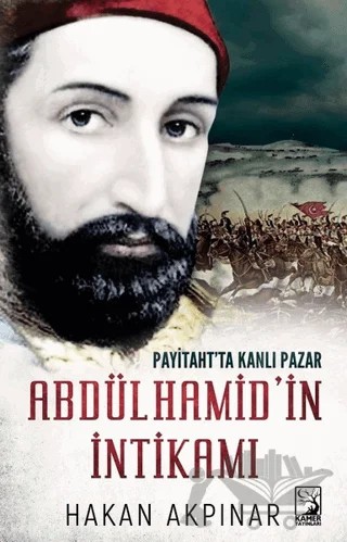 Abdülhamid'in İntikamı – Hakan Akpınar – Kamer Yayınları kitap kapağı