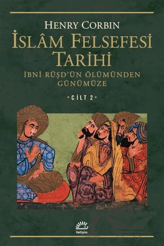 İslam Felsefesi Tarihi Cilt 2 – Henry Corbin – İletişim Yayınevi kitap kapağı