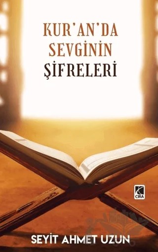 Kur’an’da Sevginin Şifreleri – Seyit Ahmet Uzun – Çıra Yayınları kitap kapağı