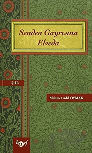 Senden Gayrısına Elveda – Mehmet Adil Oymak – Harf Eğitim Yayıncılık kitap kapağı