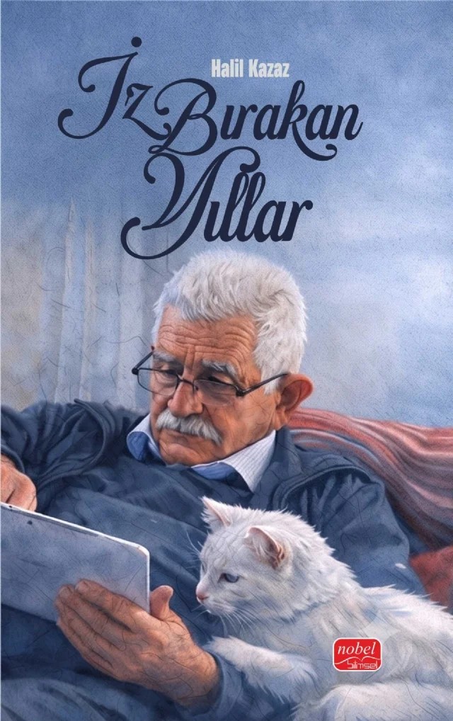 İz Bırakan Yıllar – Halil Kazaz – Nobel Bilimsel Eserler kitap kapağı