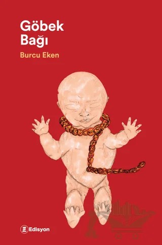 Göbek Bağı – Burcu Eken – Edisyon Kitap kitap kapağı