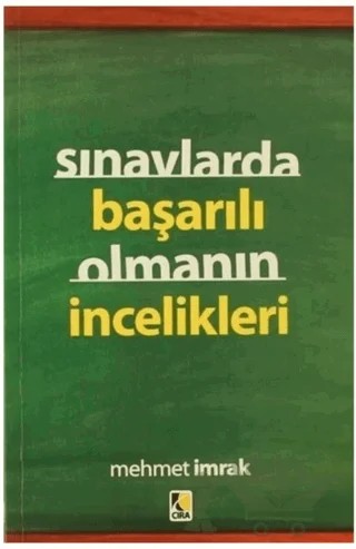 Sınavlarda Başarılı Olmanın İncelikleri – Mehmet İmrak – Çıra Yayınları kitap kapağı