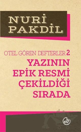 Otel Gören Defterler 2: Yazının Epik Resmi Çekildiği Sırada – Nuri Pakdil – Edebiyat Dergisi Yayınları kitap kapağı