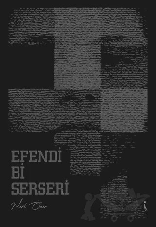 Efendi Bi Serseri – Mert Öner – İkinci Adam Yayınları kitap kapağı