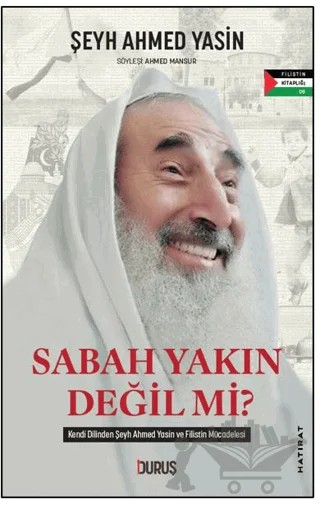 Sabah Yakın Değil mi? – Şeyh Ahmed Yasin – Duruş Yayınları kitap kapağı