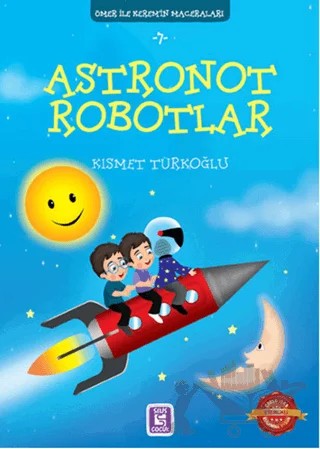 Astronot Robotlar - Ömer ile Kerem'in Maceraları – Kısmet Türkoğlu – Selis Kitaplar kitap kapağı