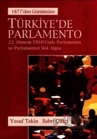 Türkiye’de Parlamento 1877’den Günümüze – Sabri Çiftçi, Yusuf Tekin – Siyasal Kitabevi kitap kapağı