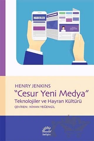 Cesur Yeni Medya – Henry Jenkins – İletişim Yayınevi kitap kapağı
