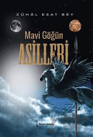 Mavi Göğün Asilleri – Zühal Esat Bey – İkinci Adam Yayınları kitap kapağı