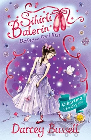 Sihirli Balerin 5 - Defne ve Peri Kızı – Darcey Bussell – Artemis Yayınları kitap kapağı