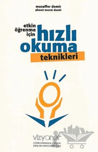 Etkin Öğrenme İçin Hızlı Okuma Teknikleri – Ahmet Murat Demir, Muzaffer Demir – Vizyoner Yayıncılık kitap kapağı