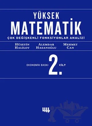 Yüksek Matematik 2. Cilt Çok Değişkenli Fonksiyonlar Analizi (Ekonomik Baskı) – Alemdar Hasanoğlu, Hüseyin Halilov, Mehmet Can – Literatür Yayıncılık kitap kapağı