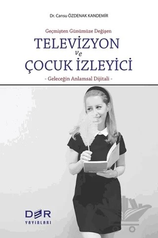 Televizyon ve Çocuk İzleyici – Cansu Özdenak Kandemir – Der Yayınları kitap kapağı