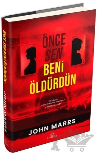 Önce Sen Beni Öldürdün – John Marrs – Ephesus Yayınları kitap kapağı