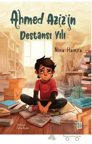 Ahmed Aziz’in Destansı Yılı – Nina Hamza – Ketebe Genç kitap kapağı