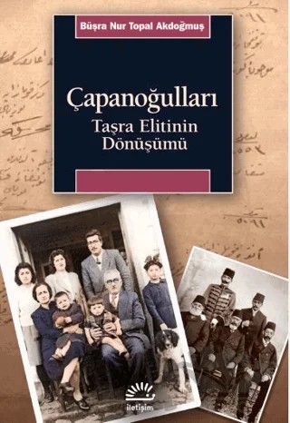Çapanoğulları – Büşra Nur Topal Akdoğmuş – İletişim Yayınevi kitap kapağı