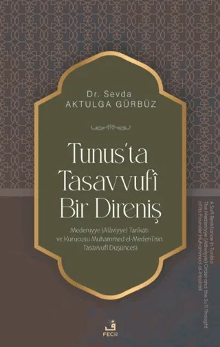 Tunus’ta Tasavvufi Bir Direniş – Sevda Aktulga Gürbüz – Fecr Yayınları kitap kapağı