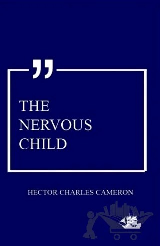 The Nervous Child – Hector Charles Cameron – Serüven Yayınevi kitap kapağı