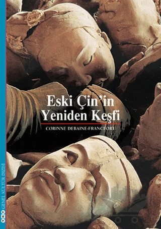 Eski Çin’in Yeniden Keşfi – Corinne Debaine - Francfort – Yapı Kredi Yayınları kitap kapağı