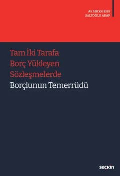 Tam İki Tarafa Borç Yükleyen Sözleşmelerde Borçlunun Temerrüdü – Hatice Esra Saltoğlu Arap – Seçkin Yayıncılık kitap kapağı