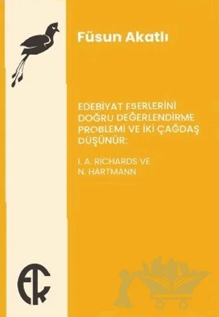 Edebiyat Eserlerini Doğru Değerlendirme Problemi ve İki Çağdaş Düşünür: I. A. Richards ve N. Hartmann – Füsun Akatlı – Türkiye Felsefe Kurumu kitap kapağı