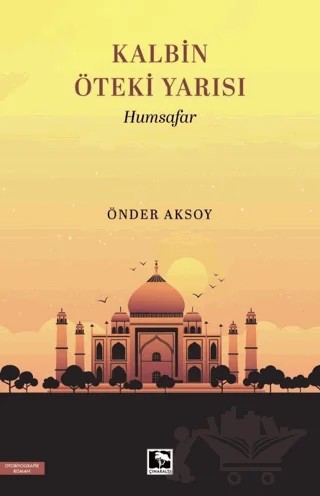 Kalbin Öteki Yarısı: Humsafar – Önder Aksoy – Çınaraltı Yayınları kitap kapağı