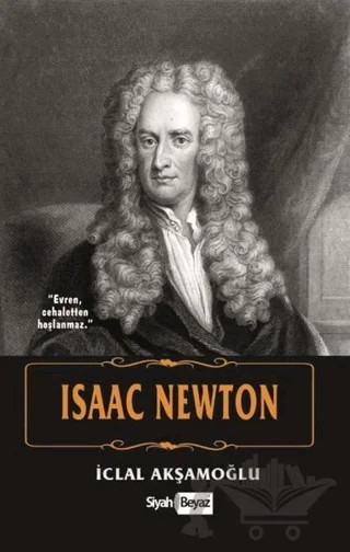 Isaac Newton – İclal Akşamoğlu – Siyah Beyaz Yayınları kitap kapağı