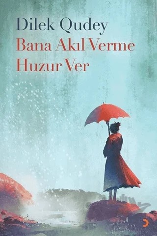 Bana Akıl Verme Huzur Ver – Dilek Qudey – Cinius Yayınları kitap kapağı