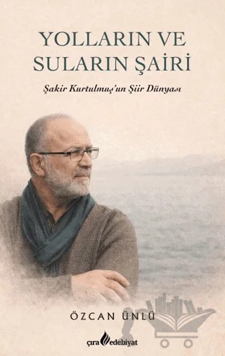 Yolların ve Suların Şairi – Özcan Ünlü – Çıra Yayınları kitap kapağı