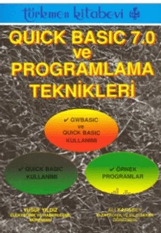 Quick Basic 7.0 ve Programlama Teknikleri – Ali Karabey, Yusuf Yıldız – Türkmen Kitabevi kitap kapağı