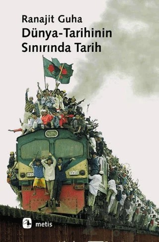 Dünya-Tarihinin Sınırında Tarih – Ranajit Guha – Metis Yayınları kitap kapağı