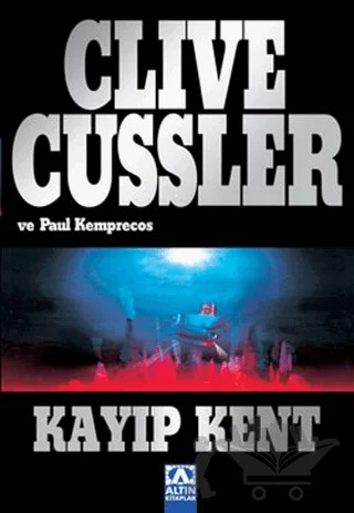 Kayıp Kent – Clive Cussler, Paul Kemprecos – Altın Kitaplar kitap kapağı